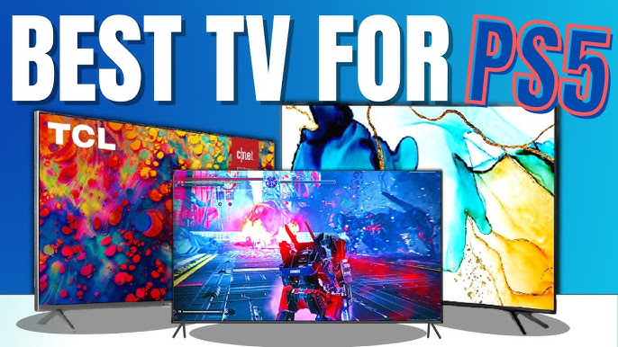 The Best High-Performance TVs For Your PS5 [2024]